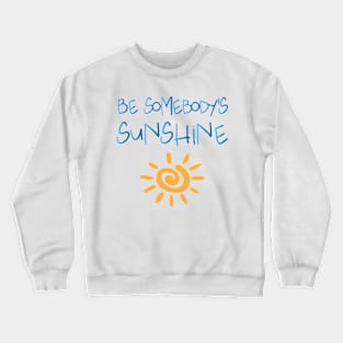 Be the Sunshine Crewneck Sweatshirt